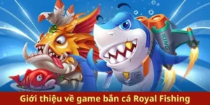 Bí Quyết Chinh Phục Bắn Cá Royal Fishing Tại W88 Để Thắng Lớn Nhanh Chóng
